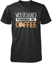 Web Designer Powered By Coffee T-Shirt